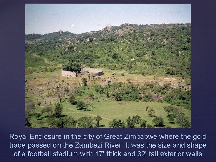 Royal Enclosure in the city of Great Zimbabwe where the gold trade passed on