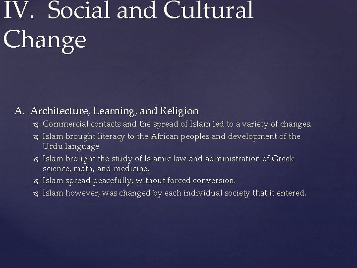 IV. Social and Cultural Change A. Architecture, Learning, and Religion Commercial contacts and the