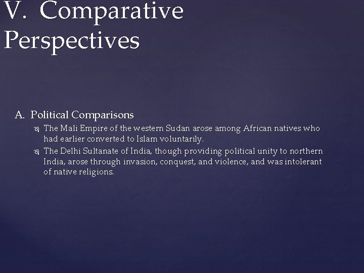 V. Comparative Perspectives A. Political Comparisons The Mali Empire of the western Sudan arose