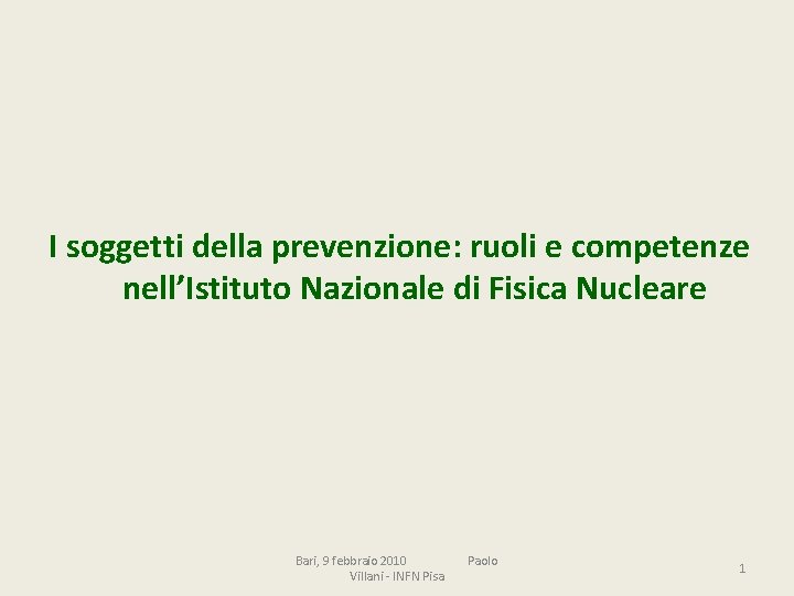 I soggetti della prevenzione: ruoli e competenze nell’Istituto Nazionale di Fisica Nucleare Bari, 9