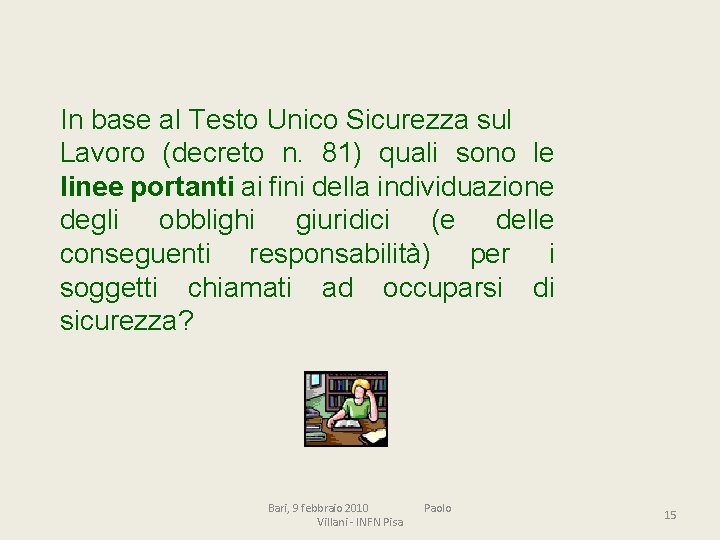 In base al Testo Unico Sicurezza sul Lavoro (decreto n. 81) quali sono le