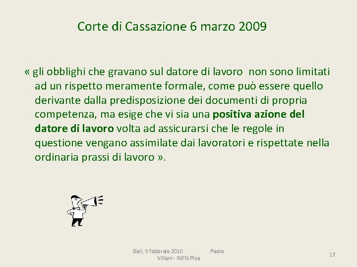 Corte di Cassazione 6 marzo 2009 « gli obblighi che gravano sul datore di