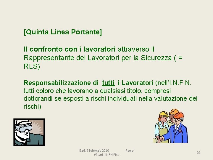 [Quinta Linea Portante] Il confronto con i lavoratori attraverso il Rappresentante dei Lavoratori per