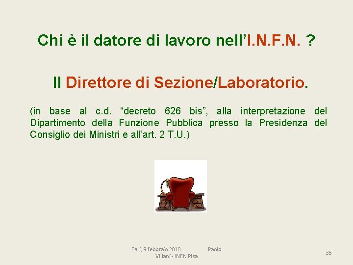 Chi è il datore di lavoro nell’I. N. F. N. ? Il Direttore di