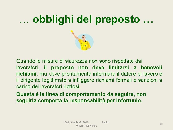 … obblighi del preposto … Quando le misure di sicurezza non sono rispettate dai