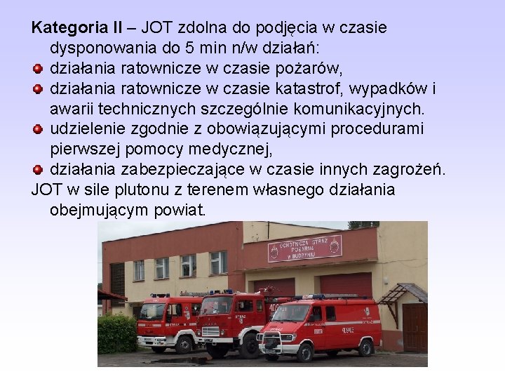 Kategoria II – JOT zdolna do podjęcia w czasie dysponowania do 5 min n/w