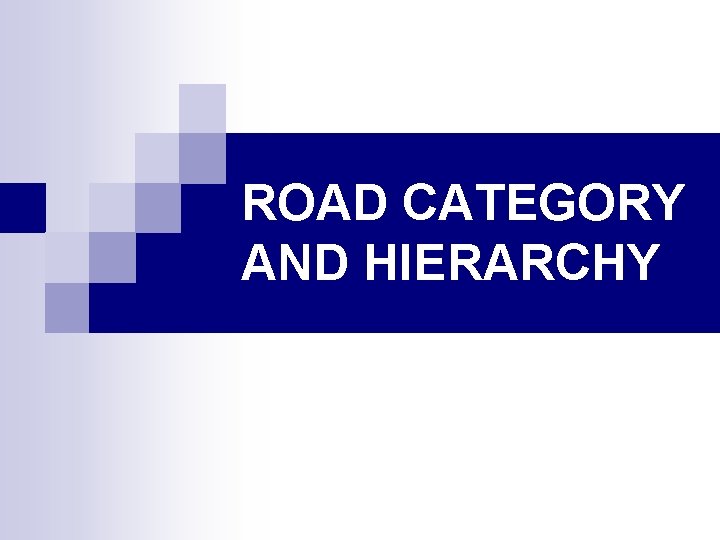 ROAD CATEGORY AND HIERARCHY 