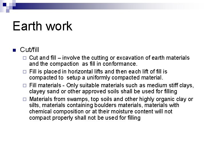 Earth work n Cut/fill Cut and fill – involve the cutting or excavation of