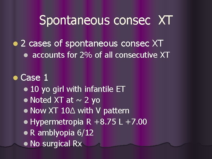 Spontaneous consec XT l 2 l cases of spontaneous consec XT accounts for 2%