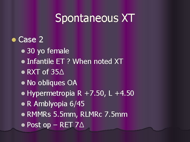 Spontaneous XT l Case l 30 2 yo female l Infantile ET ? When