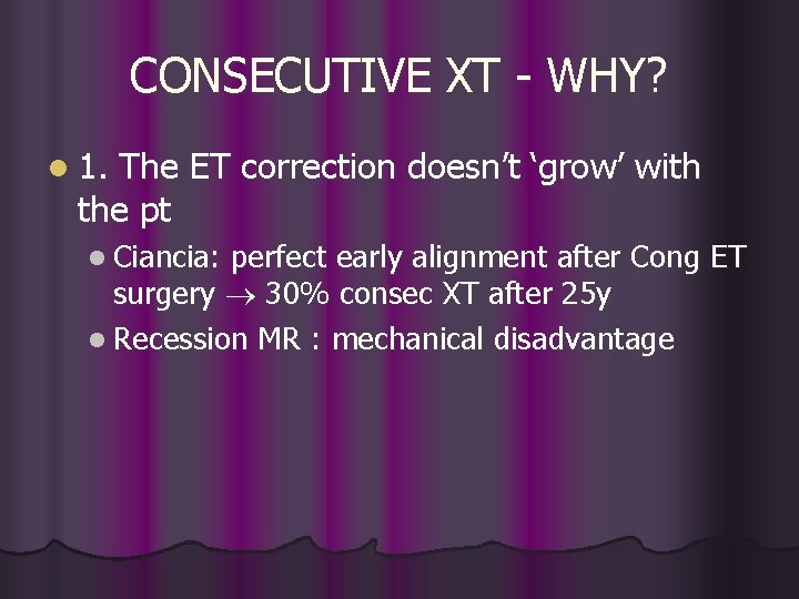 CONSECUTIVE XT - WHY? l 1. The ET correction doesn’t ‘grow’ with the pt