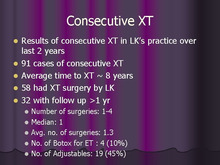 Consecutive XT l l l Results of consecutive XT in LK’s practice over last