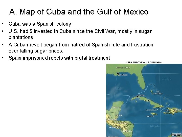 A. Map of Cuba and the Gulf of Mexico • Cuba was a Spanish