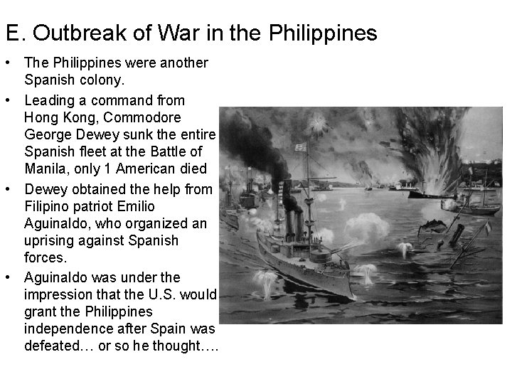 E. Outbreak of War in the Philippines • The Philippines were another Spanish colony.