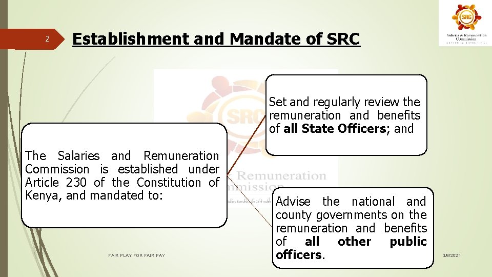 2 Establishment and Mandate of SRC Set and regularly review the remuneration and benefits