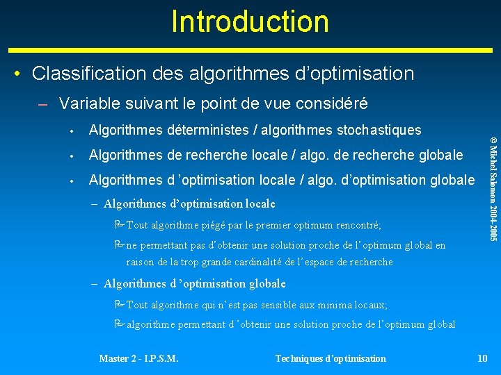 Introduction • Classification des algorithmes d’optimisation – Variable suivant le point de vue considéré Introduction • Classification des algorithmes d’optimisation – Variable suivant le point de vue considéré
