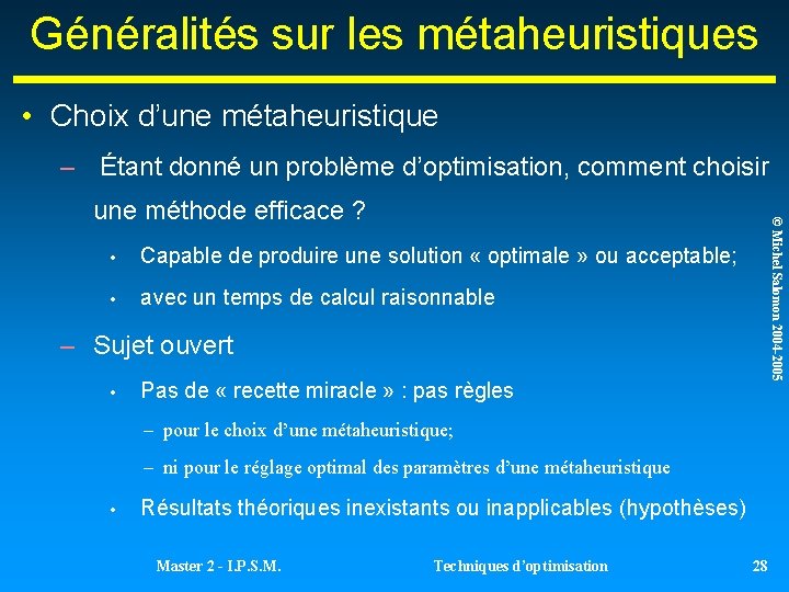Généralités sur les métaheuristiques • Choix d’une métaheuristique – Étant donné un problème d’optimisation, Généralités sur les métaheuristiques • Choix d’une métaheuristique – Étant donné un problème d’optimisation,