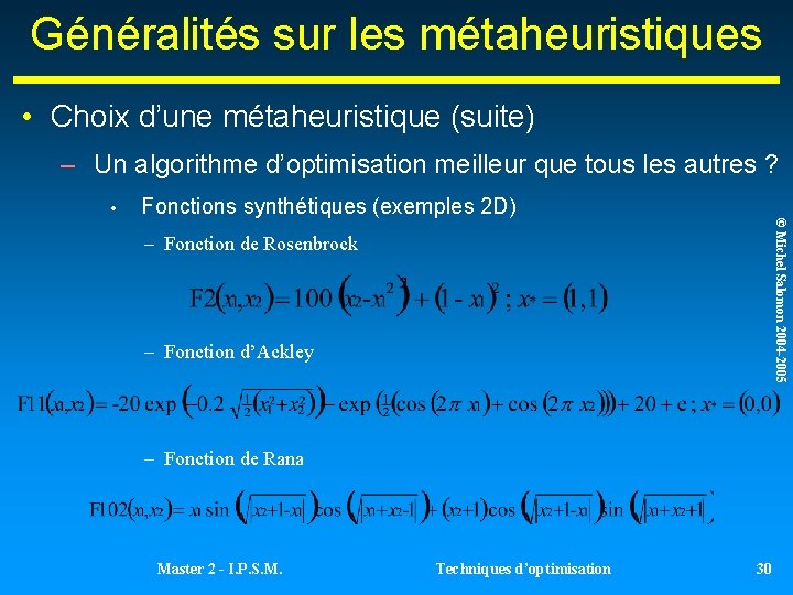 Généralités sur les métaheuristiques • Choix d’une métaheuristique (suite) – Un algorithme d’optimisation meilleur Généralités sur les métaheuristiques • Choix d’une métaheuristique (suite) – Un algorithme d’optimisation meilleur