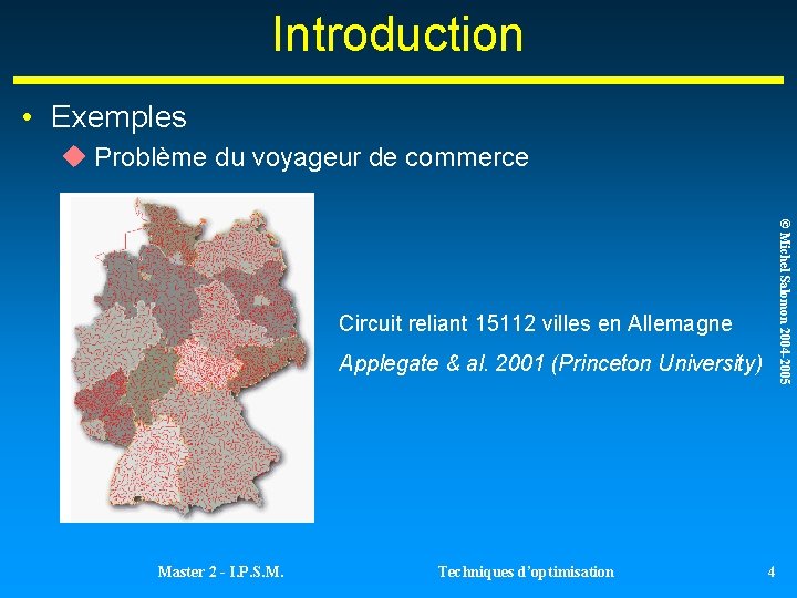 Introduction • Exemples Problème du voyageur de commerce © Michel Salomon 2004 -2005 Circuit Introduction • Exemples Problème du voyageur de commerce © Michel Salomon 2004 -2005 Circuit