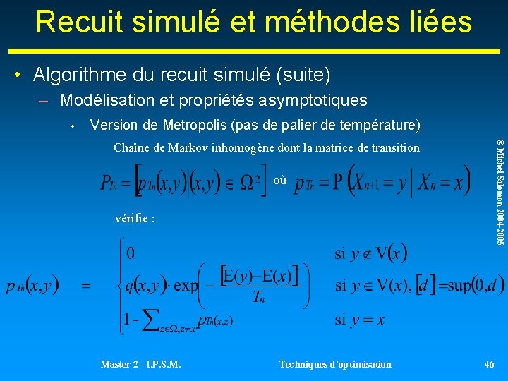 Recuit simulé et méthodes liées • Algorithme du recuit simulé (suite) – Modélisation et Recuit simulé et méthodes liées • Algorithme du recuit simulé (suite) – Modélisation et