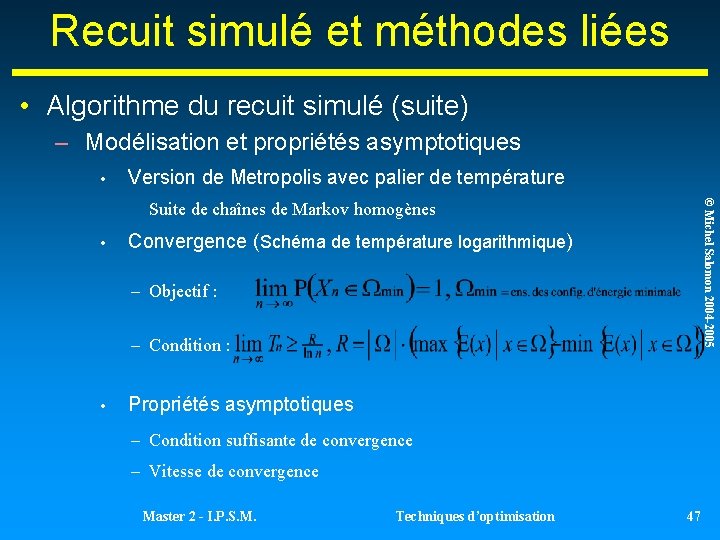Recuit simulé et méthodes liées • Algorithme du recuit simulé (suite) – Modélisation et Recuit simulé et méthodes liées • Algorithme du recuit simulé (suite) – Modélisation et