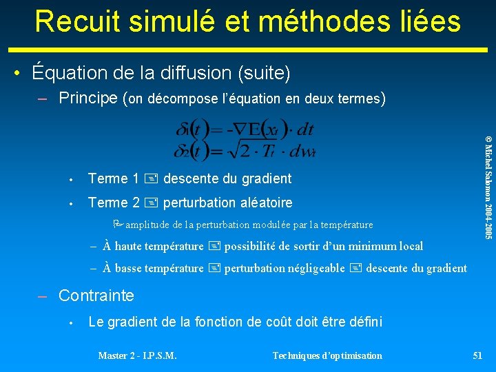 Recuit simulé et méthodes liées • Équation de la diffusion (suite) – Principe (on Recuit simulé et méthodes liées • Équation de la diffusion (suite) – Principe (on