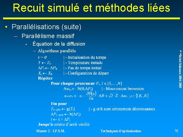 Recuit simulé et méthodes liées • Parallélisations (suite) – Parallélisme massif • Équation de Recuit simulé et méthodes liées • Parallélisations (suite) – Parallélisme massif • Équation de