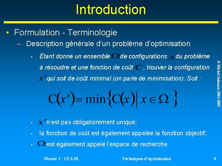 Introduction • Formulation - Terminologie – Description générale d’un problème d’optimisation • Étant donné Introduction • Formulation - Terminologie – Description générale d’un problème d’optimisation • Étant donné