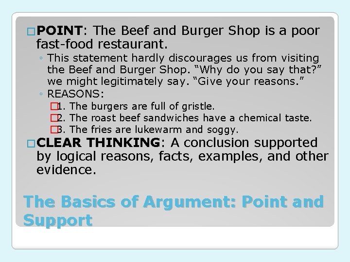 �POINT: The Beef and Burger Shop is a poor fast-food restaurant. ◦ This statement
