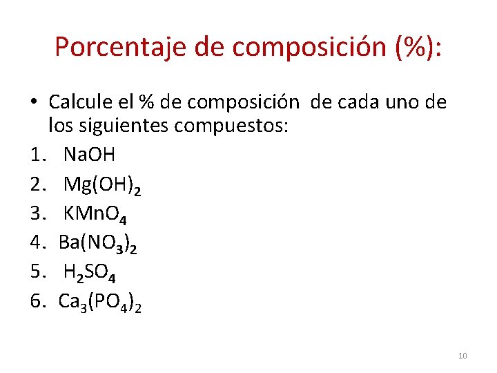 Porcentaje de composición (%): • Calcule el % de composición de cada uno de