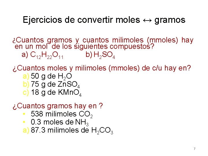 Ejercicios de convertir moles ↔ gramos ¿Cuantos gramos y cuantos milimoles (mmoles) hay en