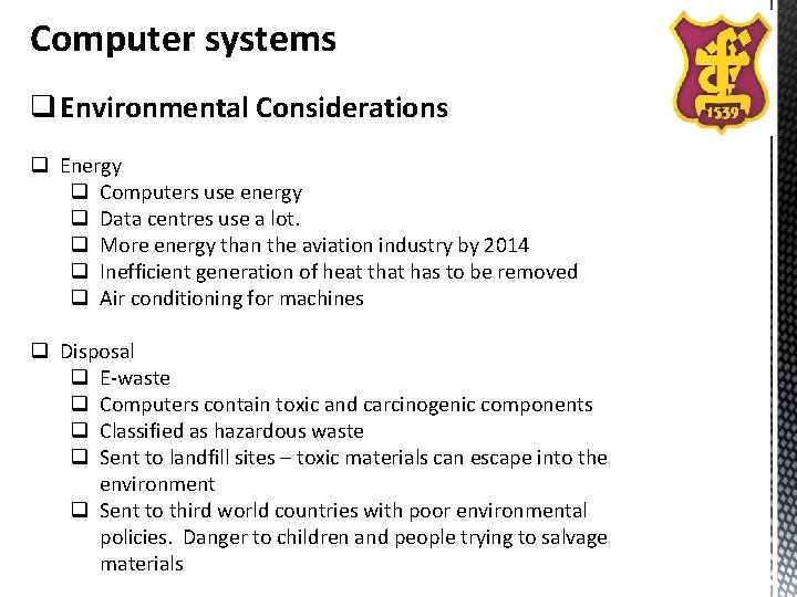 Computer systems q Environmental Considerations q Energy q Computers use energy q Data centres Computer systems q Environmental Considerations q Energy q Computers use energy q Data centres