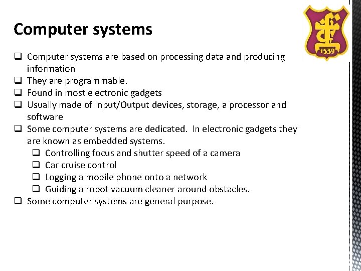 Computer systems q Computer systems are based on processing data and producing information q Computer systems q Computer systems are based on processing data and producing information q