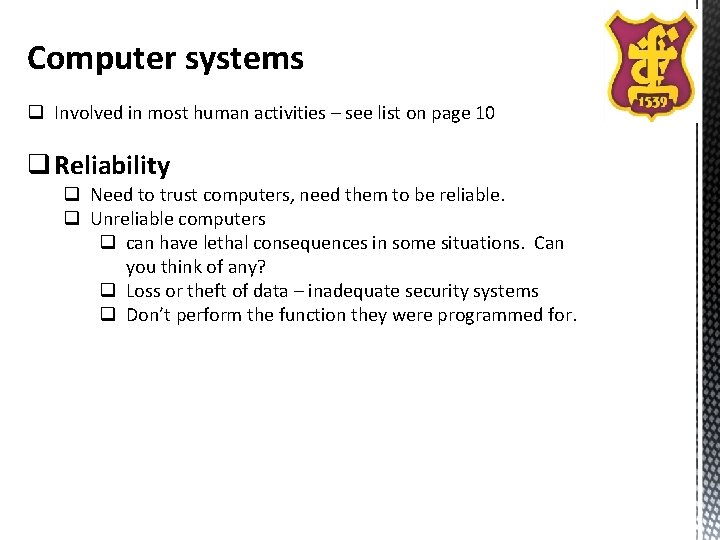 Computer systems q Involved in most human activities – see list on page 10 Computer systems q Involved in most human activities – see list on page 10