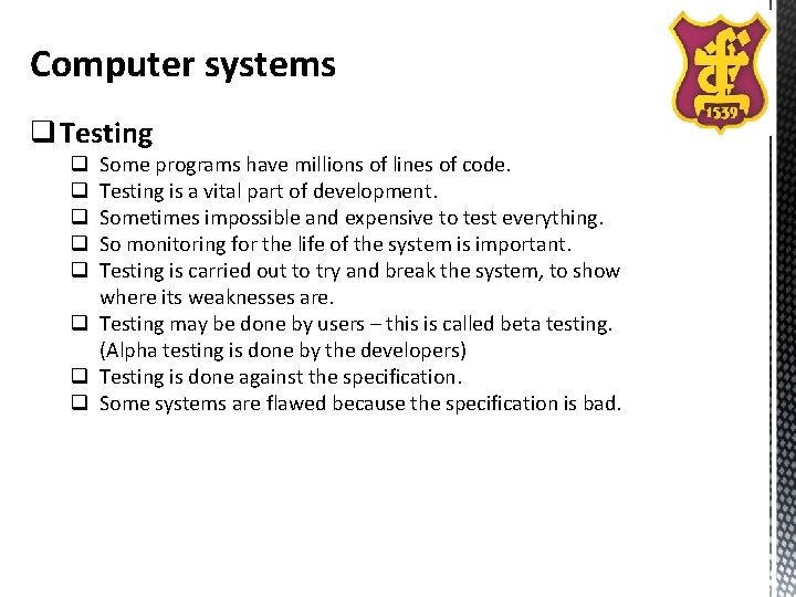 Computer systems q Testing Some programs have millions of lines of code. Testing is Computer systems q Testing Some programs have millions of lines of code. Testing is