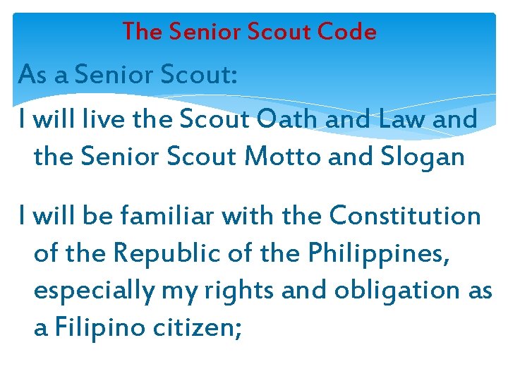 The Senior Scout Code As a Senior Scout: I will live the Scout Oath