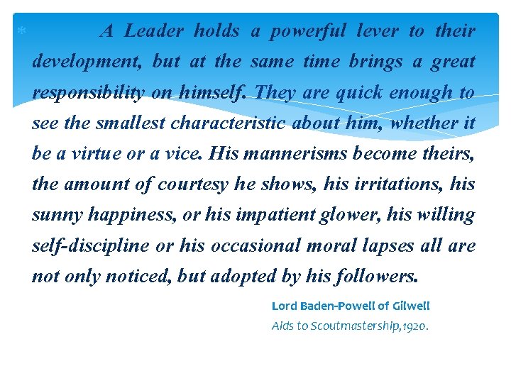  A Leader holds a powerful lever to their development, but at the same