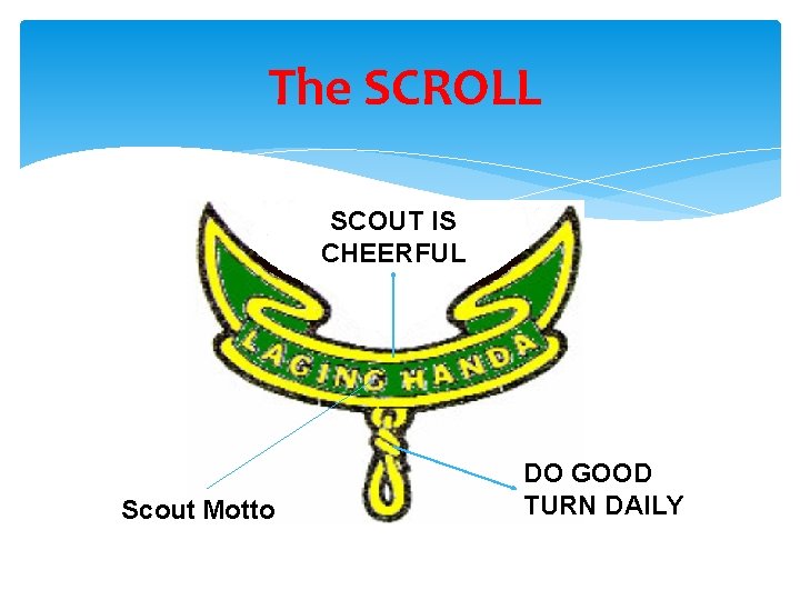 The SCROLL SCOUT IS CHEERFUL Scout Motto DO GOOD TURN DAILY 