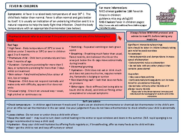  FEVER IN CHILDREN Symptoms: A fever is a raised body temperature of over