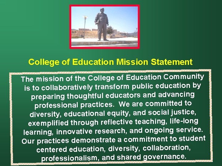 College of Education Mission Statement The mission of the College of Education Community is