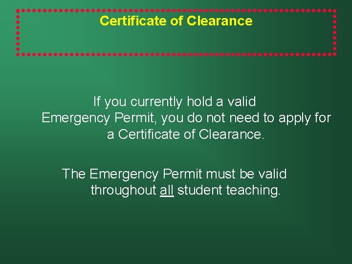 Certificate of Clearance If you currently hold a valid Emergency Permit, you do not