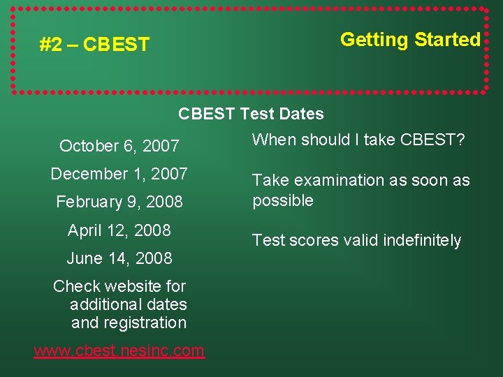 Getting Started #2 – CBEST Test Dates October 6, 2007 When should I take