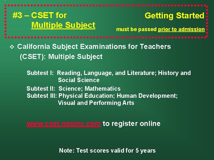 #3 – CSET for Multiple Subject v Getting Started must be passed prior to