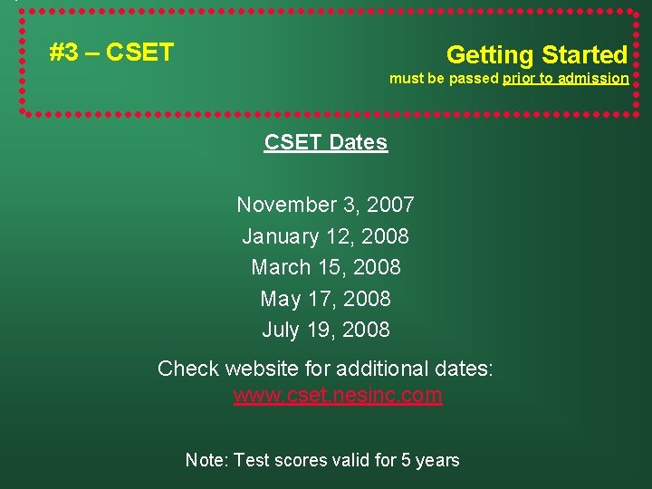 #3 – CSET Getting Started must be passed prior to admission CSET Dates November