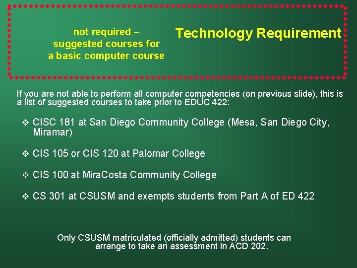 not required – suggested courses for a basic computer course Technology Requirement If you