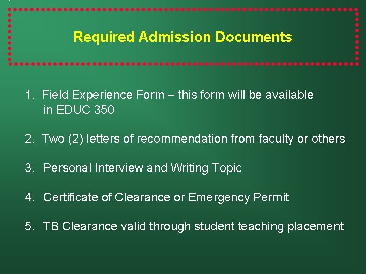 Required Admission Documents 1. Field Experience Form – this form will be available in