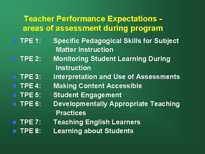 Teacher Performance Expectations areas of assessment during program l TPE 1: l TPE 2: