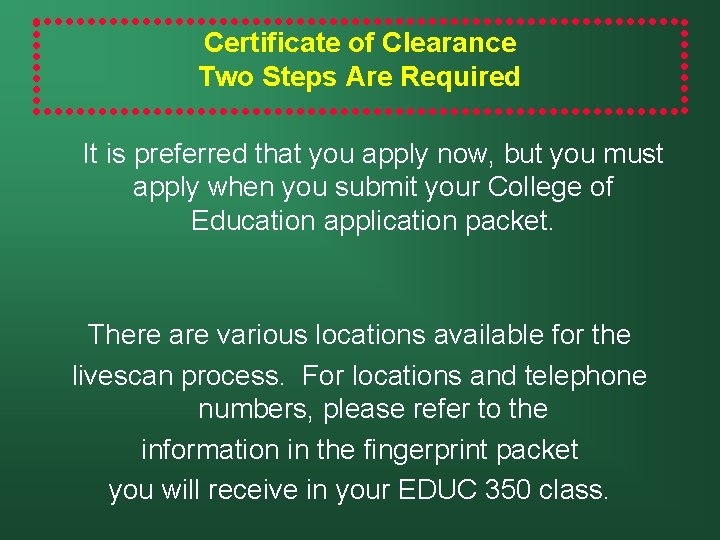 Certificate of Clearance Two Steps Are Required It is preferred that you apply now,