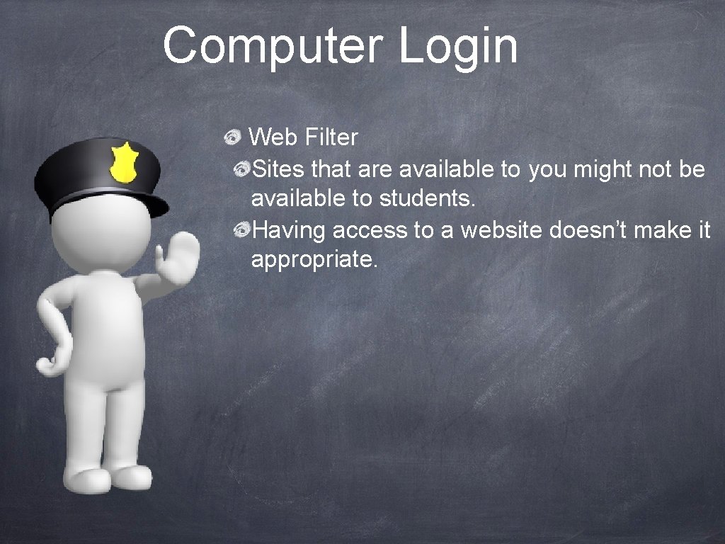 Computer Login Web Filter Sites that are available to you might not be available