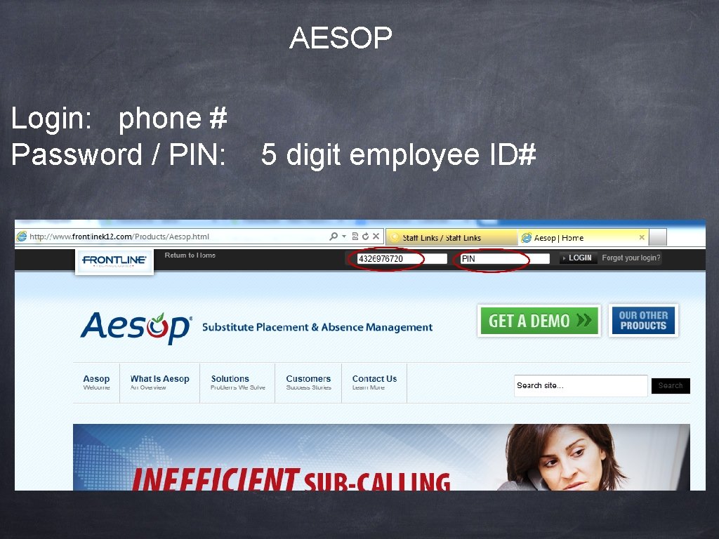 AESOP Login: phone # Password / PIN: 5 digit employee ID# 